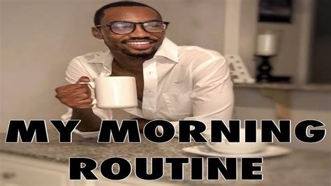 Men S Morning Routine Black Men S Grwm Youtube