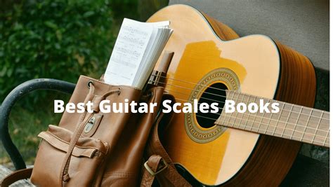 The Best Guitar Scales Books For All Level Guitarist To Learn Guitar