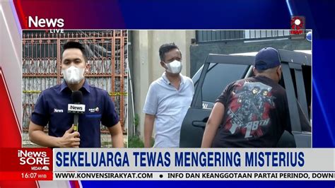 Sekeluarga Tewas Mengering Polisi Sita Sejumlah Barang Bukti Saat Olah