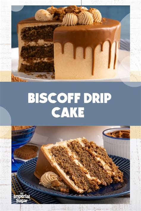 Biscoff Drip Cake Imperial Sugar Recipe Drip Cakes Chocolate