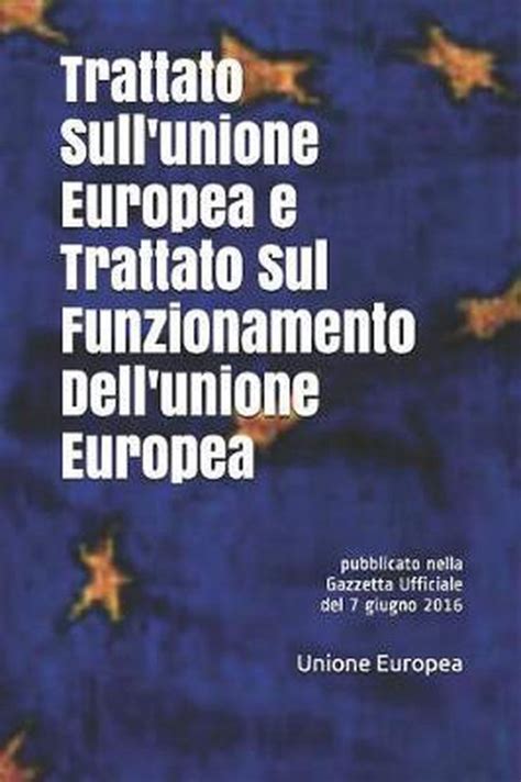 Trattato Sull Unione Europea E Trattato Sul Funzionamento Dell Unione