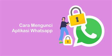 Ini 7 Cara Mengunci Aplikasi Whatsapp Dengan Mudah Abdilah Net