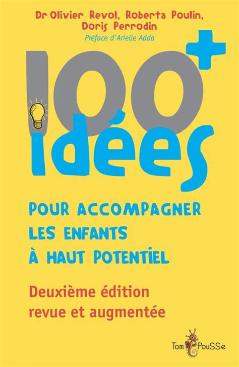 100 idées pour accompagner les enfants à haut potentiel Tom Pousse