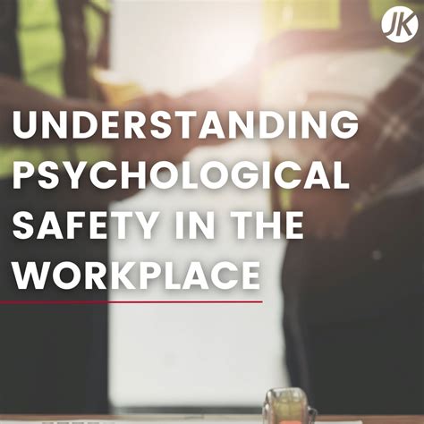 Understanding Psychological Safety In Your Workplace Jk Personnel