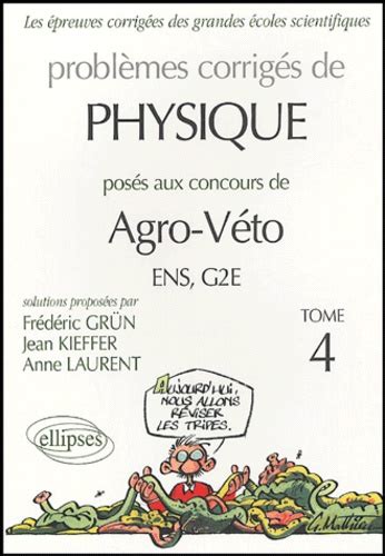 Problèmes corrigés de Physique Posés aux de Frédéric Grün Livre