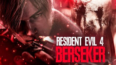 RESIDENT EVIL 4 REMAKE NOVO MOD BERSERKER PROFISSIONAL YouTube