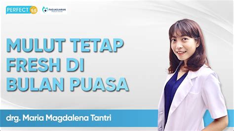 Tips Dokter Mulut Tetap Fresh Di Bulan Puasa Drg Maria Magdalena