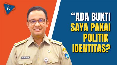 Anies Baswedan Tahun Bertugas Apa Ada Buktinya Saya Politik