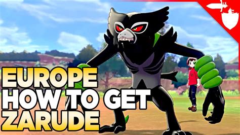 Europe How To Get Zarude In Pokemon Sword And Shield Youtube