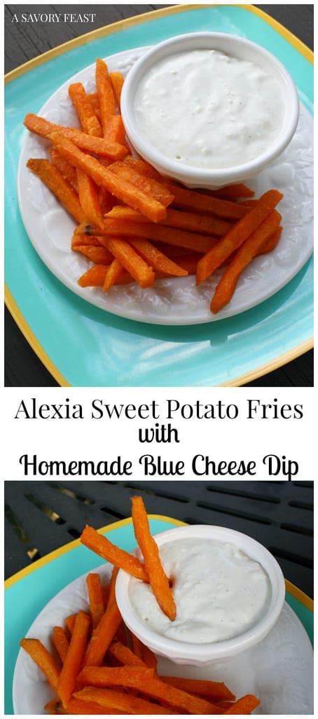 Alexia Sweet Potato Fries With Homemade Blue Cheese Dip A Savory Feast