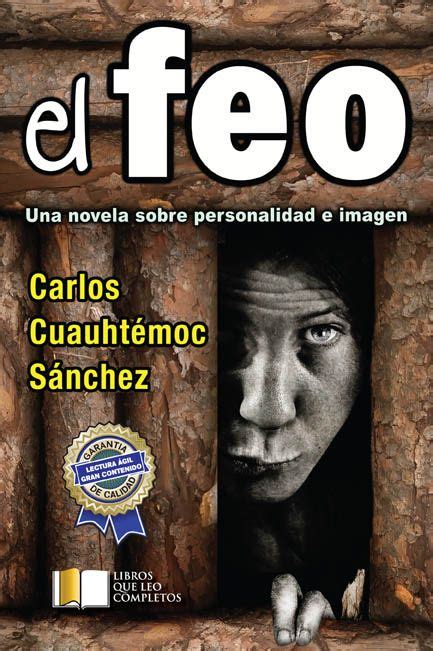 El Feo Carlos Cuauhtemoc Sanchez Pdf Libros Favorito