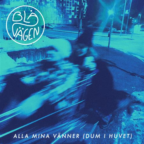 Alla Mina V Nner Dum I Huvet Song And Lyrics By Bl V Gen Spotify