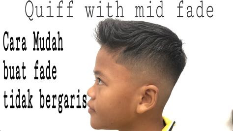 Belajar Cukur Mid Fade Dan Quiff Tutorial Lengkap Step By Step Buat