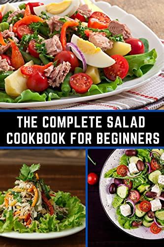 The Complete Salad Cookbook For Beginners: 130+ Lively Salad Recipes ...