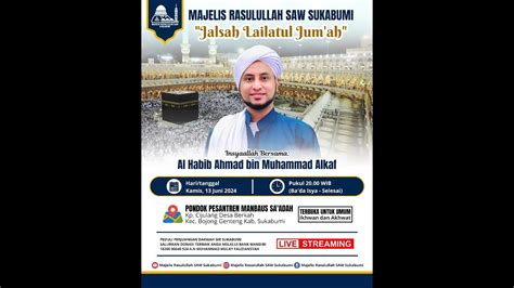 Live Jalsah Lailatul Jum Ah Majelis Rasulullah Saw Sukabumi