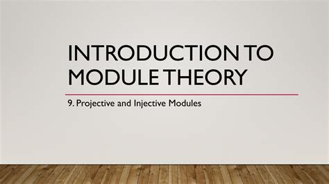 Introduction To Module Theory 9 Projective And Injective Modules