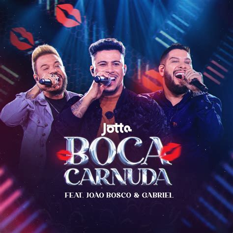 Boca Carnuda Jotta feat João Bosco Gabriel