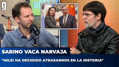 Sabino Vaca Narvaja Ex Embajador En China Milei Ha Decidido