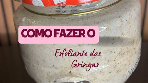 Fiz O Esfoliante Das Gringas Caseiro Esfoliantecaseiro