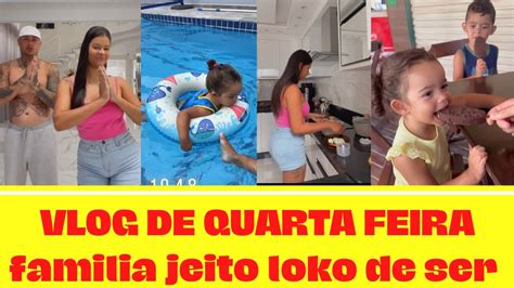 VLOG DE QUARTA FEIRA família jeito loko de ser YouTube