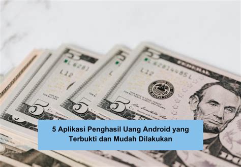 Aplikasi Penghasil Uang Android Yang Terbukti Menghasilkan Mudah