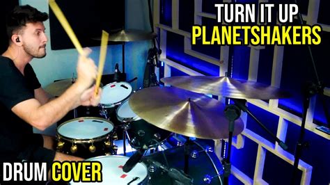 Turn It Up Planetshakers Drum Cover YouTube