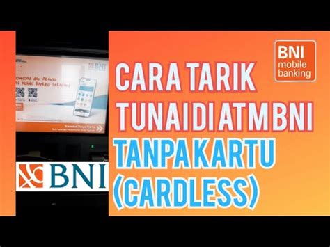 Cara Tarik Tunai Di Atm Bni Tanpa Kartu Cardless Youtube