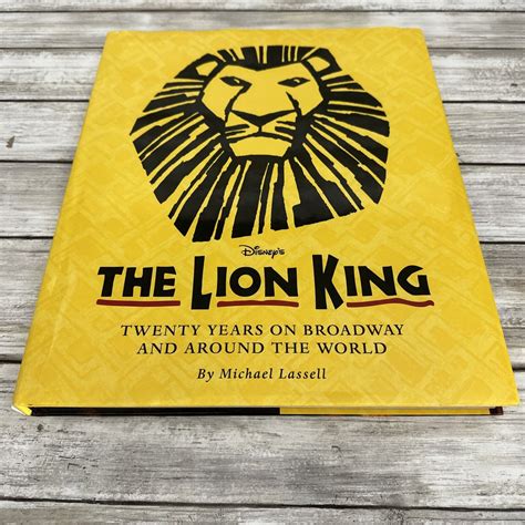 Disney S The Lion King Twenty Years On Broadway And Around The World By Lassell 9781484773765