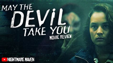 May The Devil Take You 2018 Movie Review Wspoilers Youtube