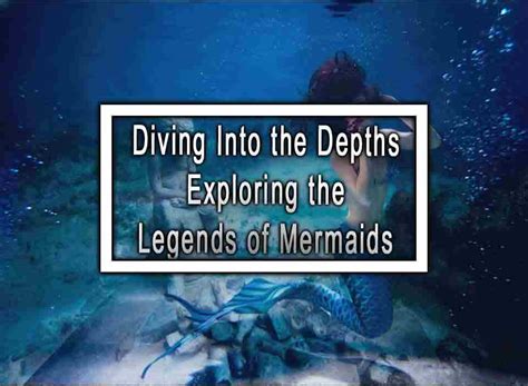 Diving Into The Depths Exploring The Legends Of Mermaids