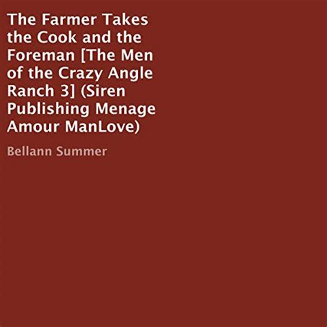 The Farmer Takes The Cook And The Foreman The Men Of The Crazy Angle Ranch 3 Audiobook Free