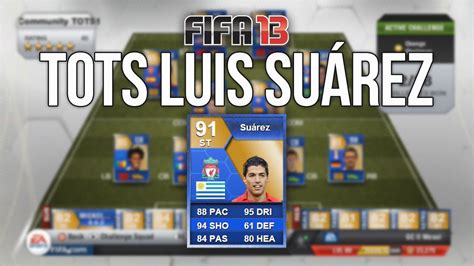 FIFA 13 TOTS 91 Suárez Player Review In Game Stats YouTube