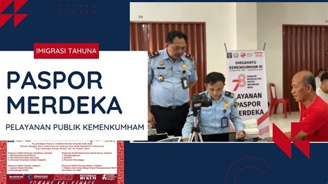 Pelayanan Publik Kemenkumham Layanan Paspor Merdeka Serentak