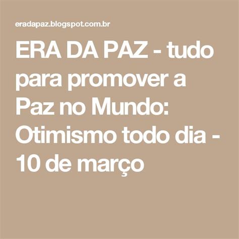 Era Da Paz Tudo Para Promover A Paz No Mundo Otimismo Todo Dia