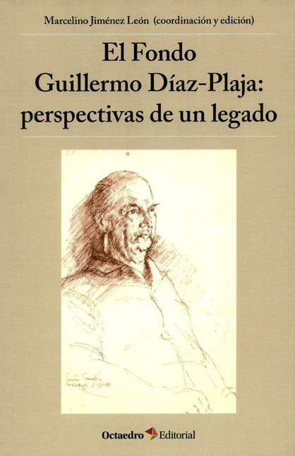 FONDO GUILLERMO DIAZ PLAJA PERSPECTIVAS DE UN LEGADO EL Plataforma E