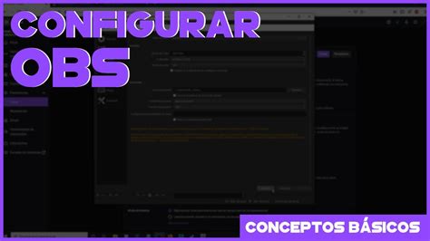 C Mo Configurar Obs En Ajustes Escenas Overlays Y Alertas