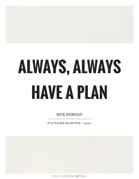 Plan A Quotes | Plan A Sayings | Plan A Picture Quotes