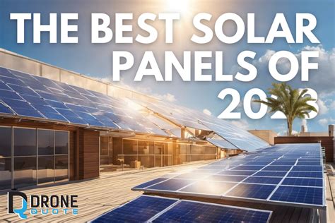 Discover The Hidden Gems Unveiling The Best Solar Panels Of 2023 Dronequote