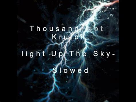 Thousand Foot Krutch Light Up The Sky Slowed Youtube