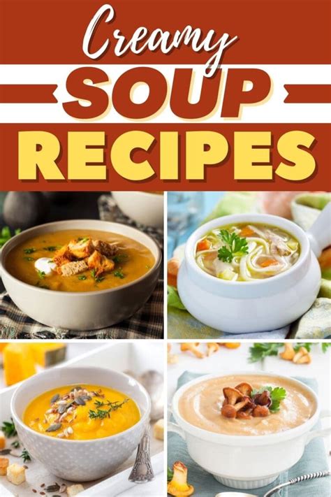 30 Creamy Soup Recipes To Keep You Cozy Insanely Good