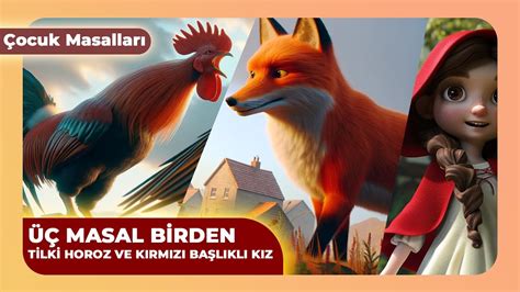 Üç Masal Birden Kırmızı Başlıklı Kız Tilki ve Horoz Masalı Kids