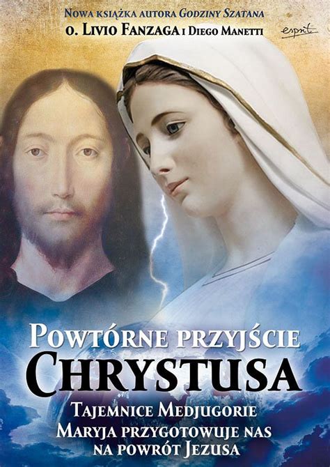 Powtórne Przyjście Chrystusa Tajemnice Medjugorie Maryja Przygotowuje