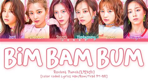 Rocket Punch 로켓펀치 Bim Bam Bum 빔밤붐 [color Coded Lyrics Han Rom