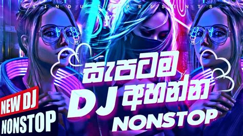 New Sinhala Dj Nonstop 2022 Top Sinhala Dj Nonstop 2022 New Hit Hot