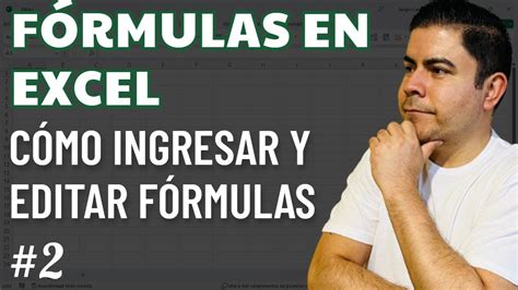 Curso Fórmulas en Excel Cap 2 Elementos ingresar y editar