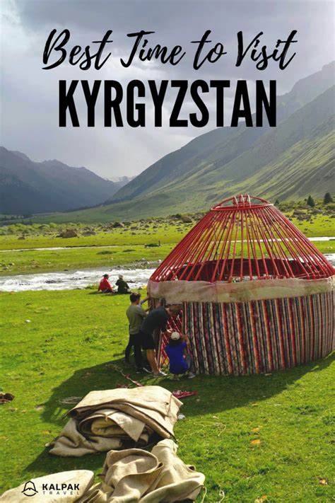 Best Time to Visit Kyrgyzstan - Kalpak Travel