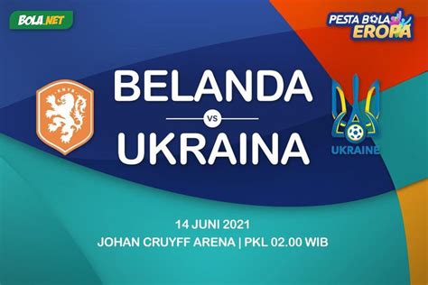 Tebak Skor Belanda Vs Ukraina Di Penyisihan Grup C Euro 2020 Yuk Siapa