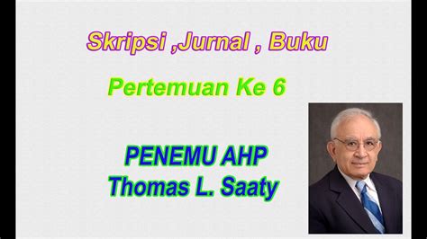 Skripsi Jurnal Buku Pertemuan Ke 6 Penemu Ahp Youtube