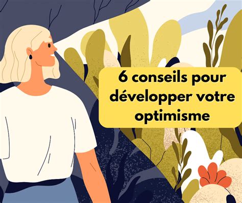 6 conseils pour développer son optimisme Cultivons l optimisme