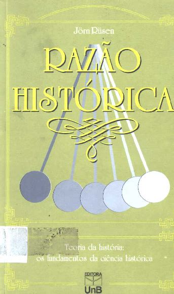 Pdf Rusen Jorn Razao Historica Teoria Da Historia I Neuma Campos